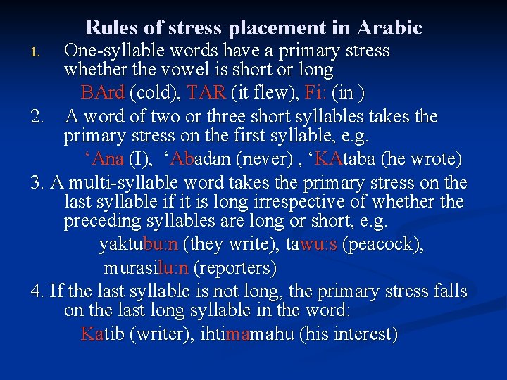 Rules of stress placement in Arabic One-syllable words have a primary stress whether the