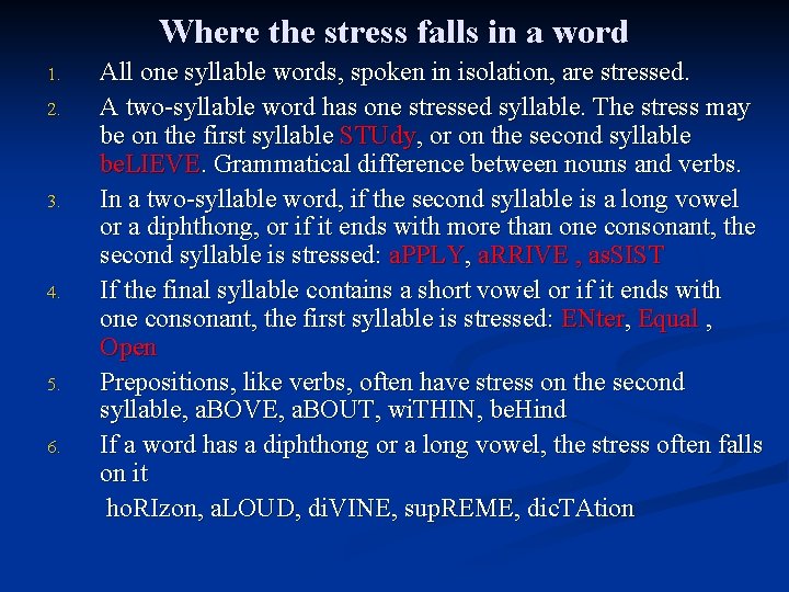 Where the stress falls in a word 1. 2. 3. 4. 5. 6. All