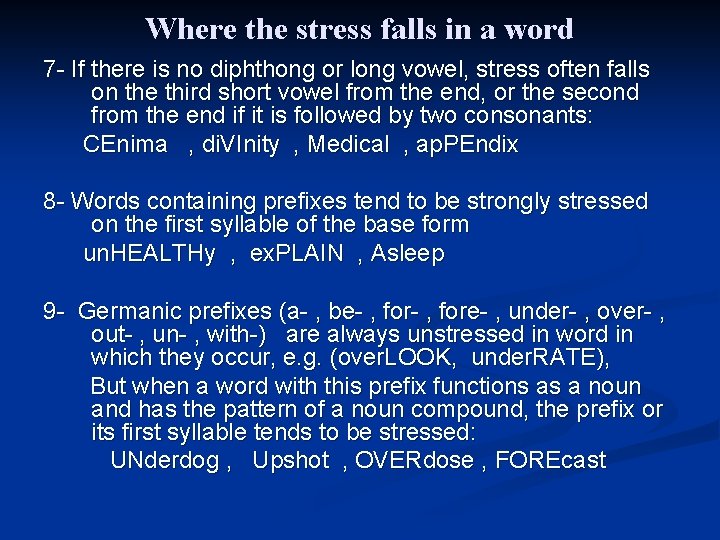 Where the stress falls in a word 7 - If there is no diphthong