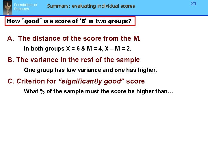 Foundations of Research Summary: evaluating individual scores How “good” is a score of ‘ Foundations of Research Summary: evaluating individual scores How “good” is a score of ‘