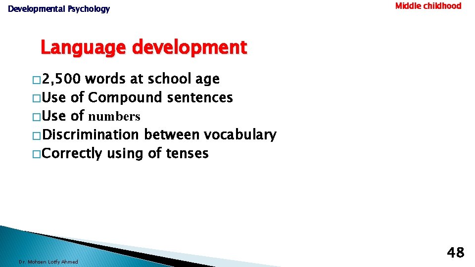 Developmental Psychology Middle childhood Language development � 2, 500 words at school age �