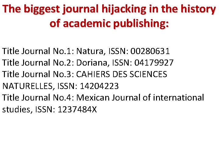 The biggest journal hijacking in the history of academic publishing: Title Journal No. 1: