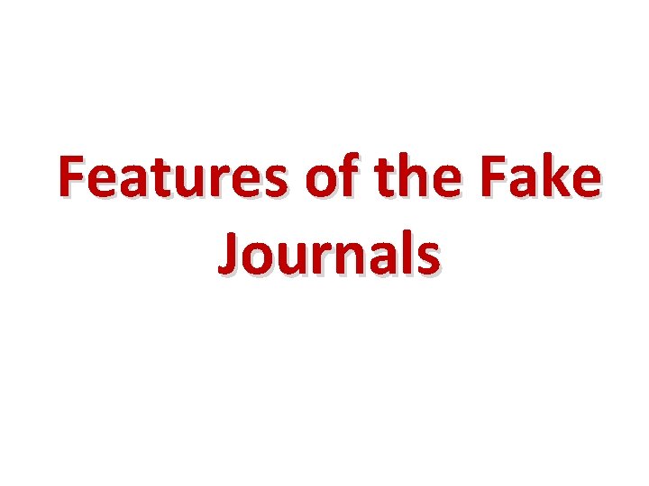 Features of the Fake Journals 
