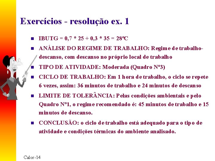 Exercícios - resolução ex. 1 n IBUTG = 0, 7 * 25 + 0,