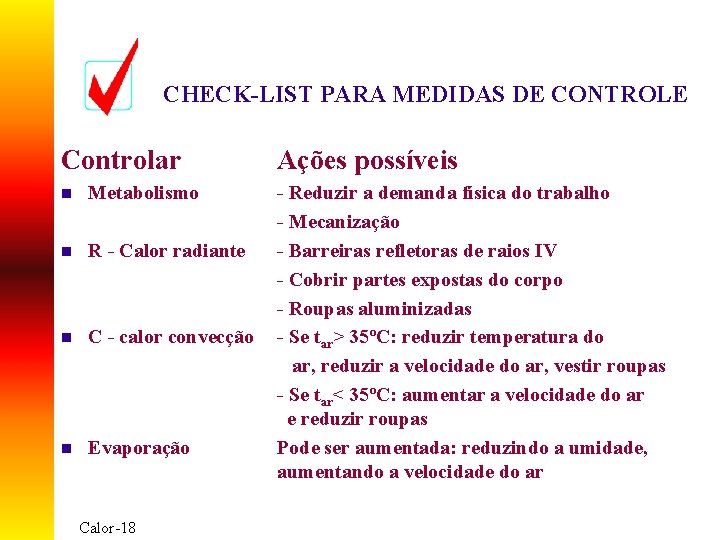 CHECK-LIST PARA MEDIDAS DE CONTROLE Controlar n Metabolismo n R - Calor radiante n