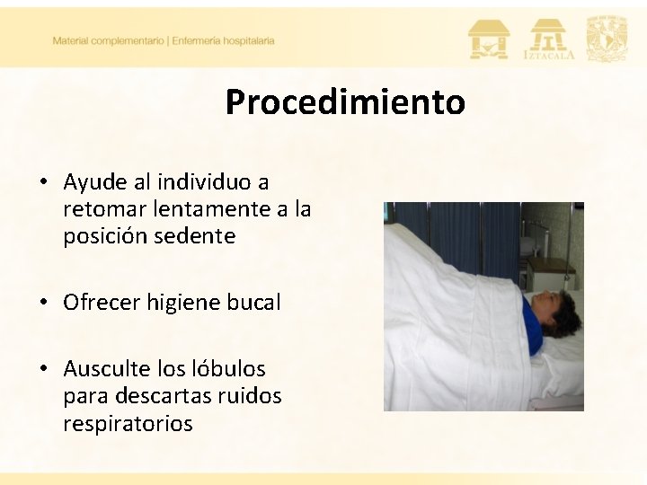Procedimiento • Ayude al individuo a retomar lentamente a la posición sedente • Ofrecer Procedimiento • Ayude al individuo a retomar lentamente a la posición sedente • Ofrecer