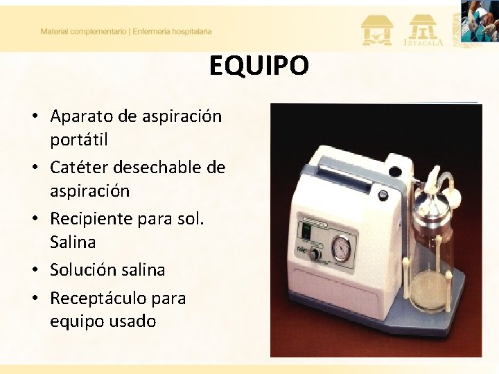EQUIPO • Aparato de aspiración portátil • Catéter desechable de aspiración • Recipiente para EQUIPO • Aparato de aspiración portátil • Catéter desechable de aspiración • Recipiente para
