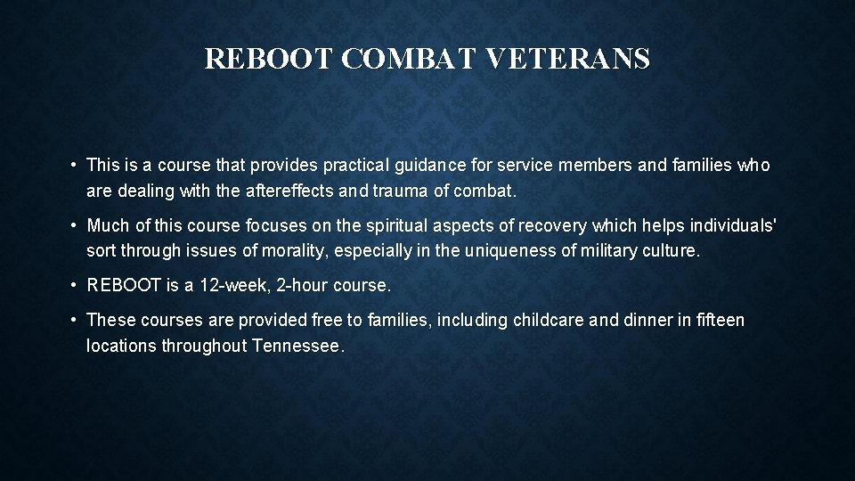 REBOOT COMBAT VETERANS • This is a course that provides practical guidance for service