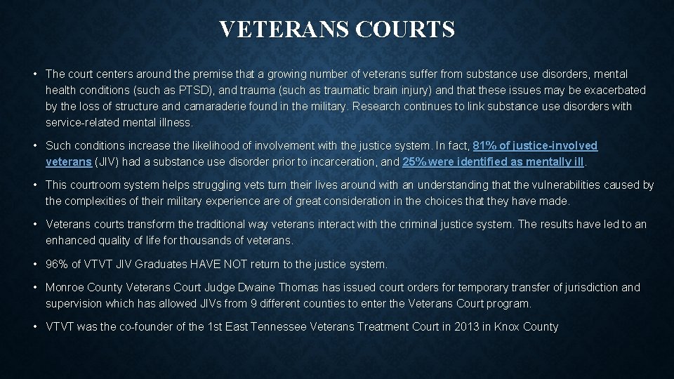 VETERANS COURTS • The court centers around the premise that a growing number of