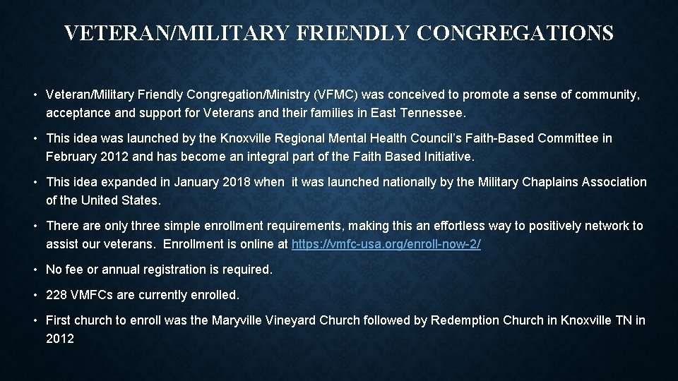 VETERAN/MILITARY FRIENDLY CONGREGATIONS • Veteran/Military Friendly Congregation/Ministry (VFMC) was conceived to promote a sense