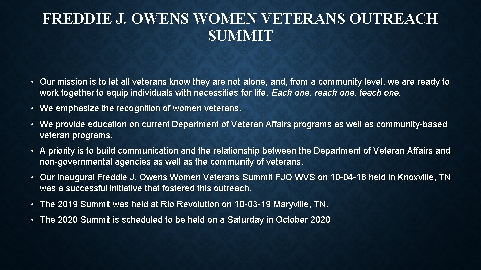 FREDDIE J. OWENS WOMEN VETERANS OUTREACH SUMMIT • Our mission is to let all