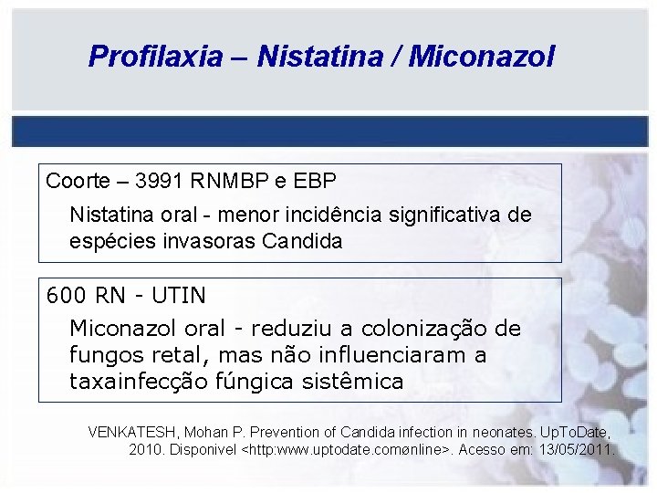 Profilaxia – Nistatina / Miconazol Coorte – 3991 RNMBP e EBP Nistatina oral -