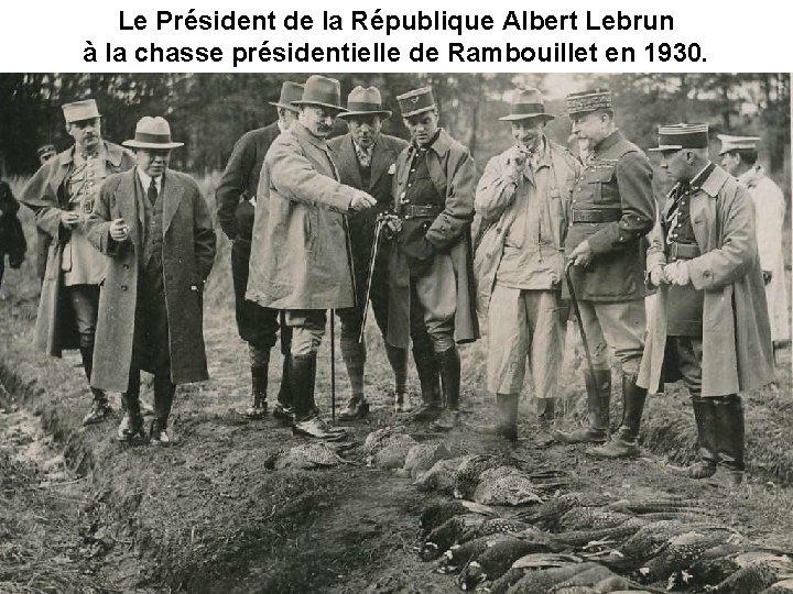 Le Président de la République Albert Lebrun à la chasse présidentielle de Rambouillet en