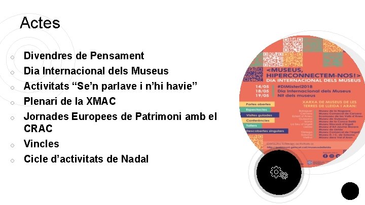 Actes Divendres de Pensament o Dia Internacional dels Museus o o o Activitats “Se’n