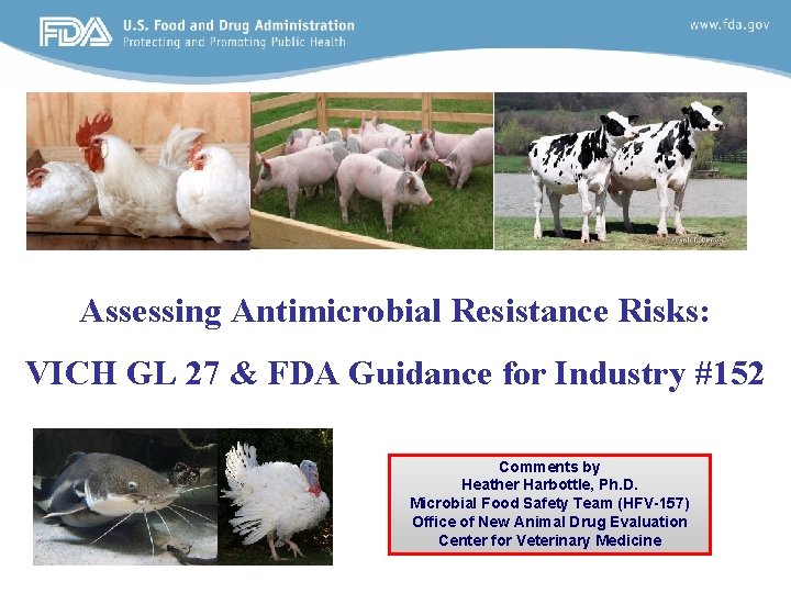 Assessing Antimicrobial Resistance Risks: VICH GL 27 & FDA Guidance for Industry #152 Comments