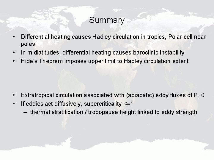 Summary • Differential heating causes Hadley circulation in tropics, Polar cell near poles •