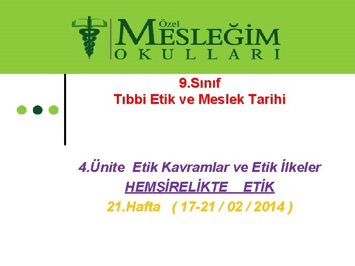 9. Sınıf Tıbbi Etik ve Meslek Tarihi 4. Ünite Etik Kavramlar ve Etik İlkeler