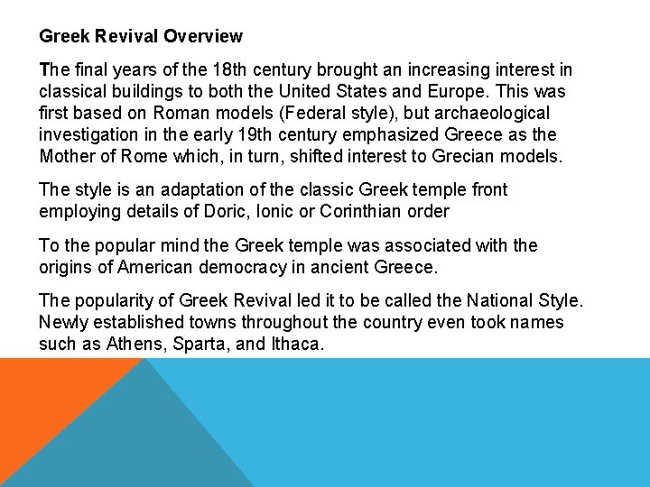 Greek Revival Overview The final years of the 18 th century brought an increasing