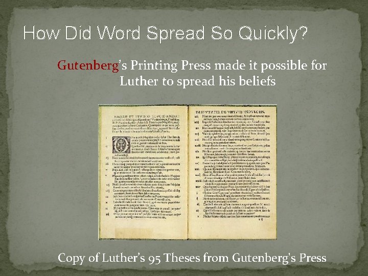 How Did Word Spread So Quickly? Gutenberg’s Printing Press made it possible for Luther