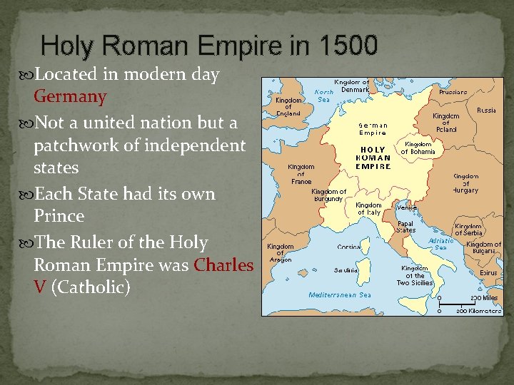 Holy Roman Empire in 1500 Located in modern day Germany Not a united nation