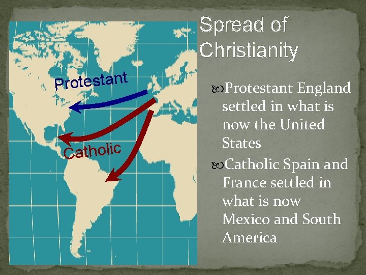 Spread of Christianity t n a t s e t o r P Catholic