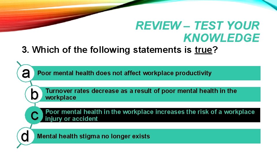 REVIEW – TEST YOUR KNOWLEDGE 3. Which of the following statements is true? a REVIEW – TEST YOUR KNOWLEDGE 3. Which of the following statements is true? a