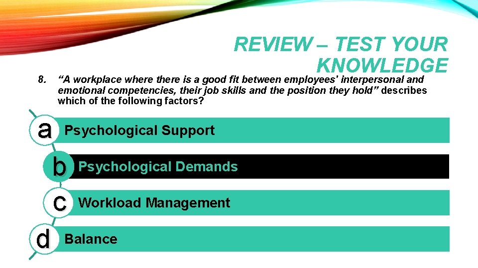 8. REVIEW – TEST YOUR KNOWLEDGE “A workplace where there is a good fit 8. REVIEW – TEST YOUR KNOWLEDGE “A workplace where there is a good fit