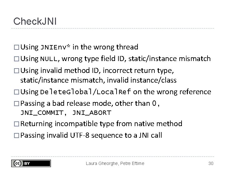 Check. JNI � Using JNIEnv* in the wrong thread � Using NULL, wrong type