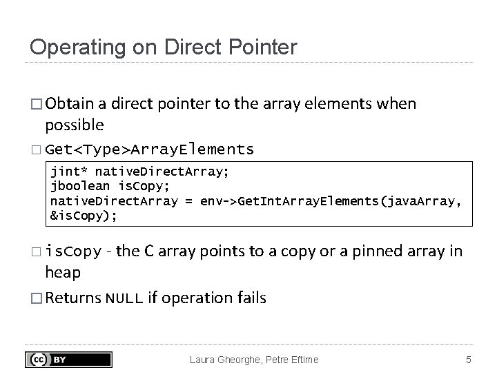 Operating on Direct Pointer � Obtain a direct pointer to the array elements when