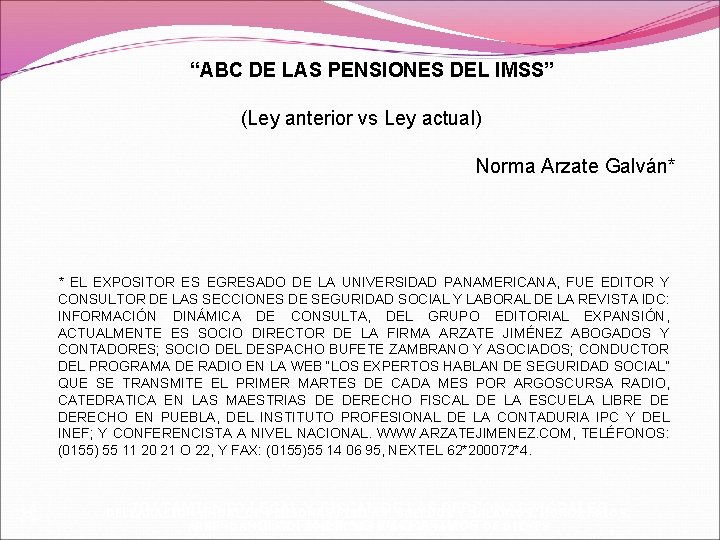  “ABC DE LAS PENSIONES DEL IMSS” (Ley anterior vs Ley actual) Norma Arzate