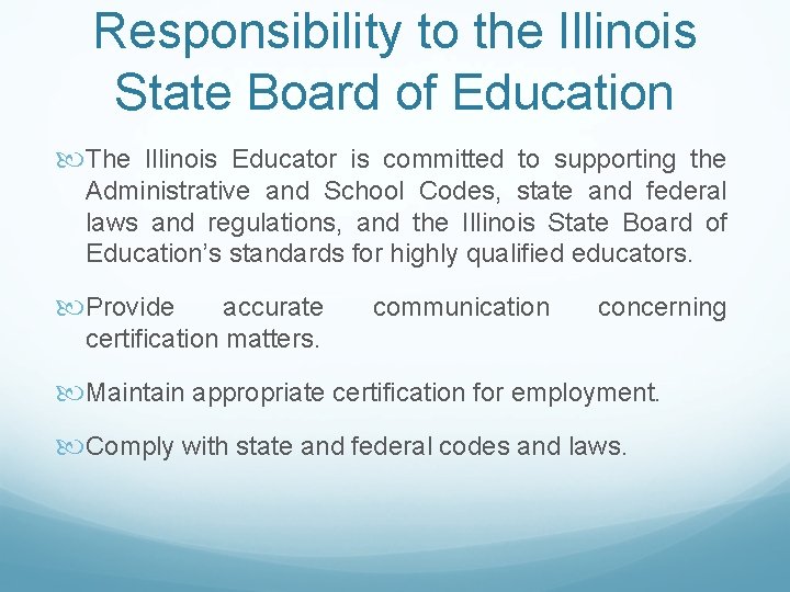 Responsibility to the Illinois State Board of Education The Illinois Educator is committed to