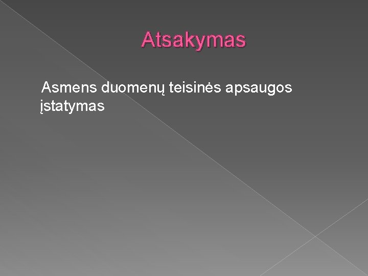 Atsakymas Asmens duomenų teisinės apsaugos įstatymas 