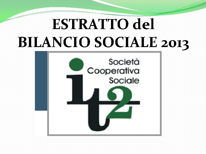 ESTRATTO del BILANCIO SOCIALE 2013 