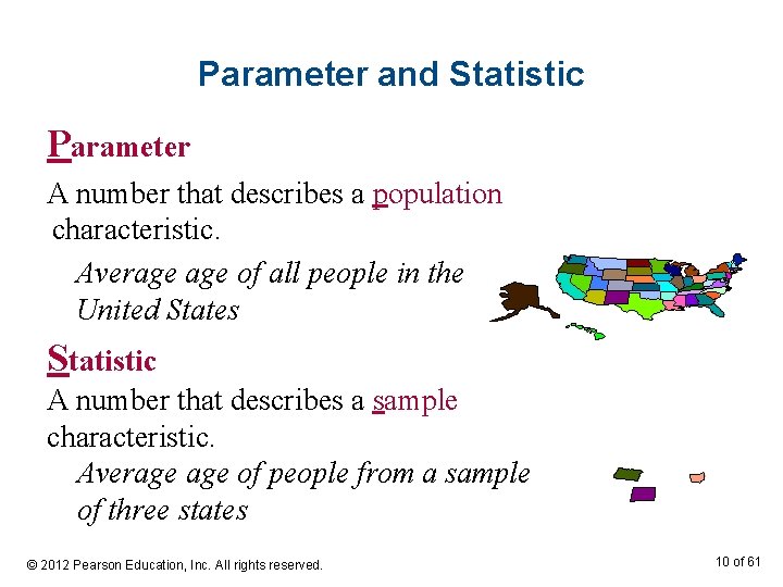 Parameter and Statistic Parameter A number that describes a population characteristic. Average of all