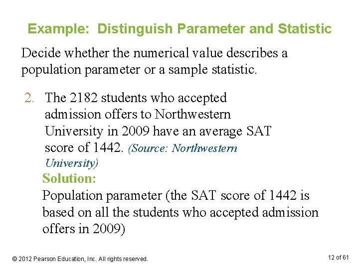 Example: Distinguish Parameter and Statistic Decide whether the numerical value describes a population parameter