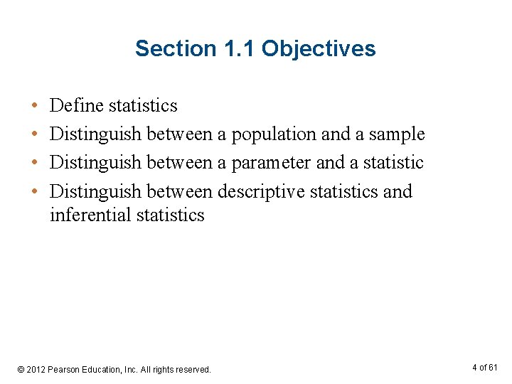 Section 1. 1 Objectives • • Define statistics Distinguish between a population and a