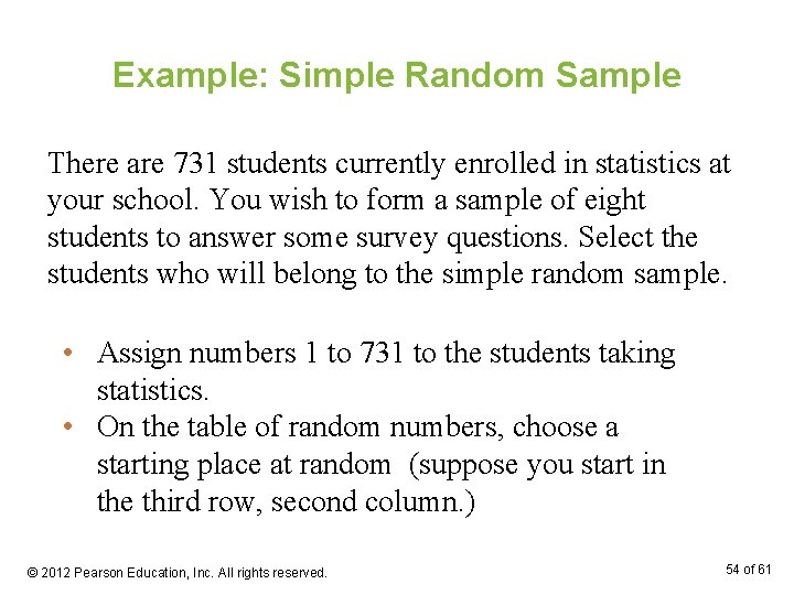 Example: Simple Random Sample There are 731 students currently enrolled in statistics at your