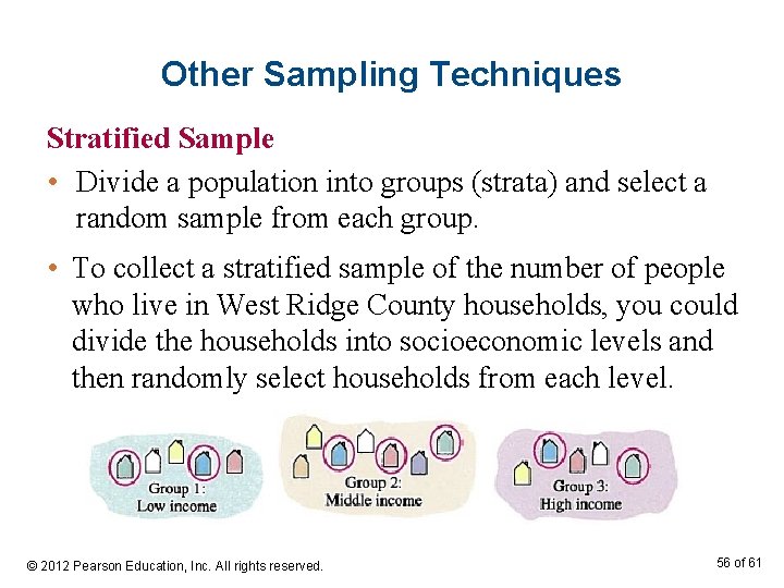 Other Sampling Techniques Stratified Sample • Divide a population into groups (strata) and select