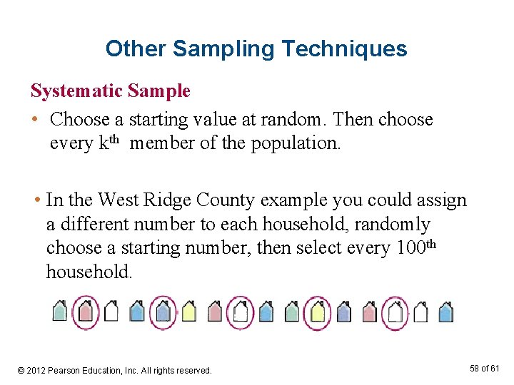 Other Sampling Techniques Systematic Sample • Choose a starting value at random. Then choose