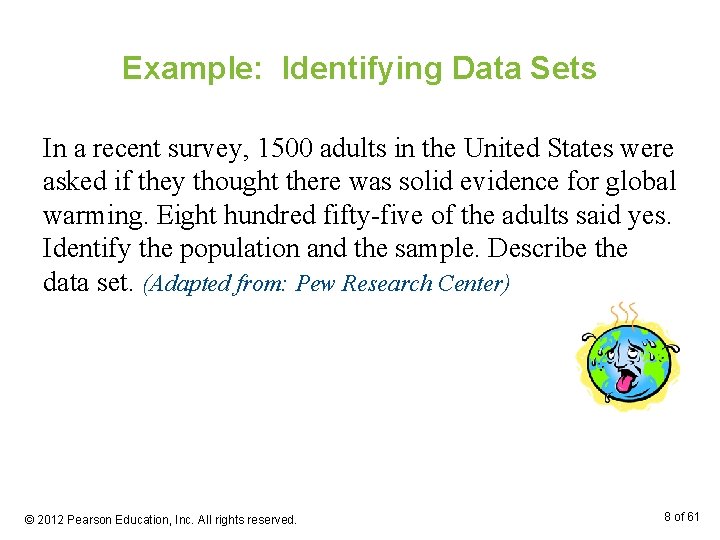 Example: Identifying Data Sets In a recent survey, 1500 adults in the United States