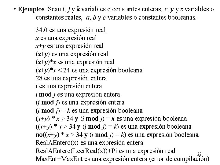  • Ejemplos. Sean i, j y k variables o constantes enteras, x, y