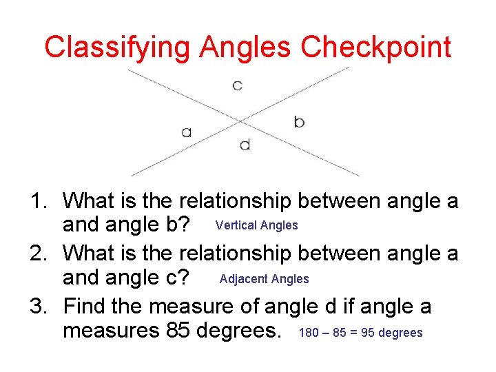 Classifying Angles Checkpoint 1. What is the relationship between angle a and angle b?