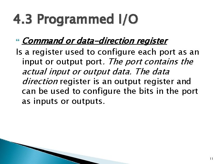 4. 3 Programmed I/O Command or data-direction register Is a register used to configure