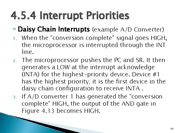 4. 5. 4 Interrupt Priorities 1. 2. 3. Daisy Chain Interrupts (example A/D Converter)