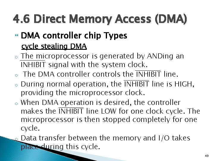 4. 6 Direct Memory Access (DMA) o o o DMA controller chip Types cycle