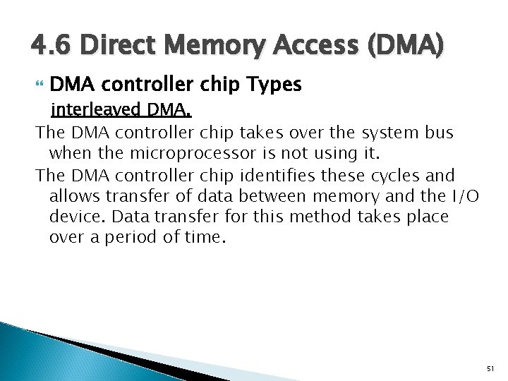 4. 6 Direct Memory Access (DMA) DMA controller chip Types interleaved DMA, The DMA