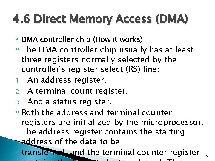 4. 6 Direct Memory Access (DMA) DMA controller chip (How it works) The DMA