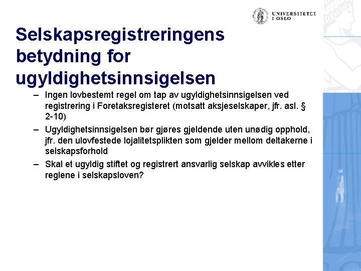 Selskapsregistreringens betydning for ugyldighetsinnsigelsen – Ingen lovbestemt regel om tap av ugyldighetsinnsigelsen ved registrering