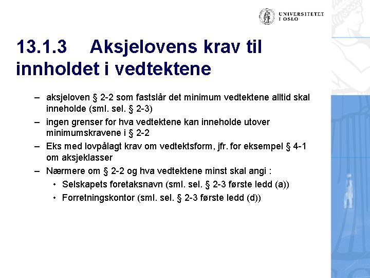 13. 1. 3 Aksjelovens krav til innholdet i vedtektene – aksjeloven § 2 -2