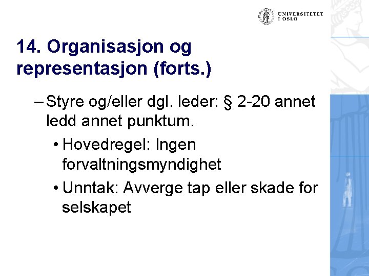 14. Organisasjon og representasjon (forts. ) – Styre og/eller dgl. leder: § 2 -20